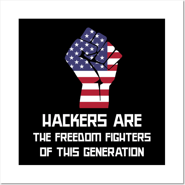 Hackers are the freedom fighters of this generation Wall Art by Cyber Club Tees